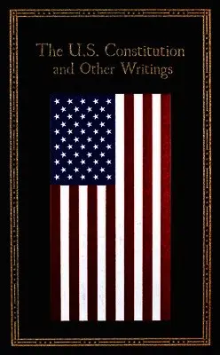 Editors of Canterbury Classics - U.S. Constitution and Other Writings (Deluxe Leatherbound Edition), Inbunden