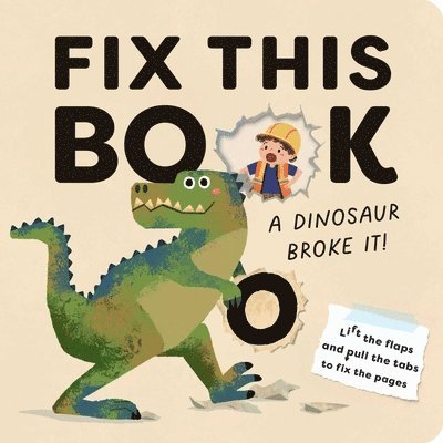 Editors of Silver Dolphin Books - Fix This Book: A Dinosaur Broke It!, Kartonnage