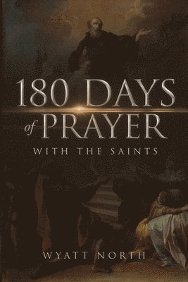 180 Days of Prayer with the Saints
