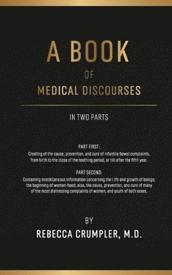 Rebecca Crumpler - Book of Medical Discourses, Inbunden