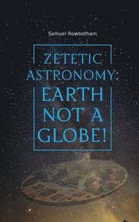 bokomslag Zetetic Astronomy