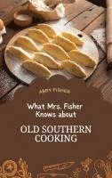 bokomslag What Mrs. Fisher Knows About Old Southern Cooking