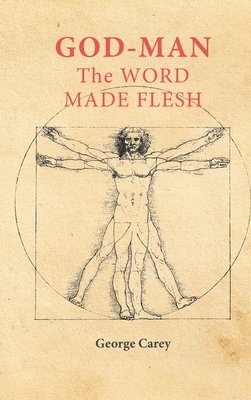 bokomslag God Man: The Word Made Flesh