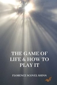 bokomslag The Game of Life and How to Play It