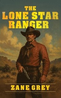 bokomslag Lone Star Ranger