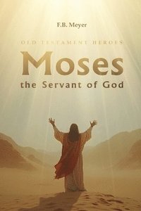 bokomslag Moses the Servant of God