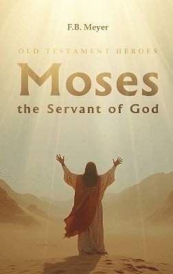 bokomslag Moses the Servant of God