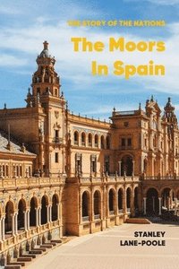 bokomslag The Moors in Spain