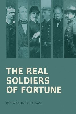 Richard Harding Davis - Real Soldiers of Fortune, Häftad