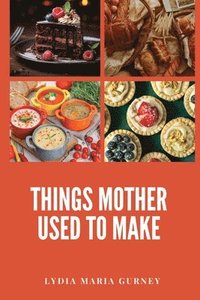 bokomslag Things Mother Used to Make