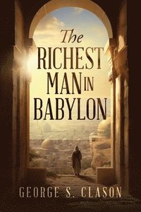 bokomslag The Richest Man in Babylon