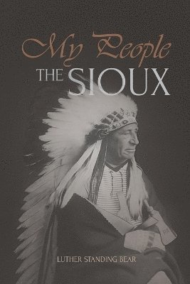 bokomslag My People the Sioux