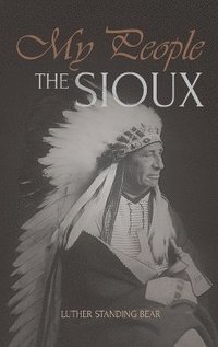 bokomslag My People the Sioux