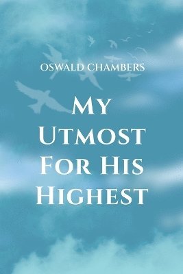 Oswald Chambers - My Utmost for His Highest, Häftad