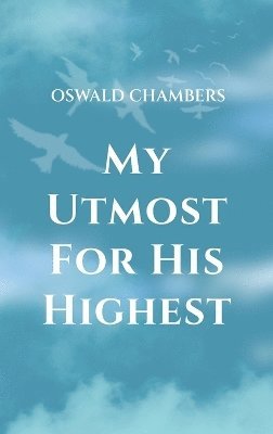 My Utmost for His Highest