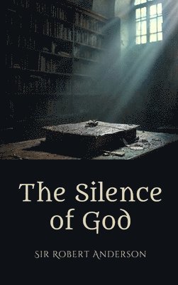 Robert Anderson - Silence of God, Inbunden