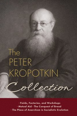 Peter Kropotkin - Peter Kropotkin Collection, Häftad