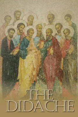 the Didache - Teaching of the Twelve Apostles, Häftad. Tillgänglighet: Lägg i varukorg