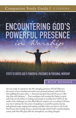 Rick Renner - Encountering God's Powerful Presence in Worship Study Guide, Häftad