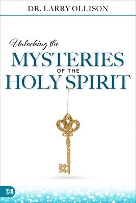 bokomslag Unlocking the Mysteries of the Holy Spirit