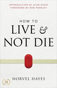 bokomslag How to Live and Not Die