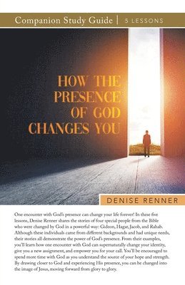Denise Renner - How the Presence of God Changes You Study Guide, Häftad