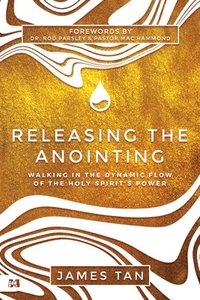 bokomslag Releasing the Anointing