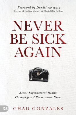 Chad Gonzales - Never Be Sick Again, Häftad