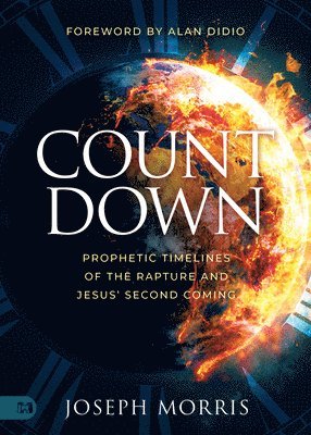 bokomslag Countdown: Prophetic Timelines of the Rapture and Jesus' Second Coming