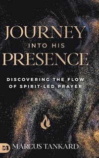 bokomslag Journey Into His Presence