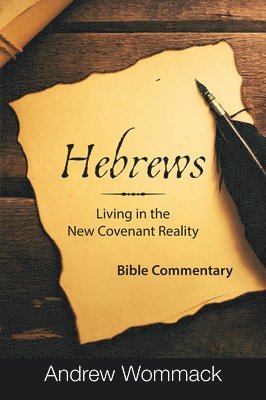 bokomslag Hebrews: Living in the New Covenant Reality: Bible Commentary