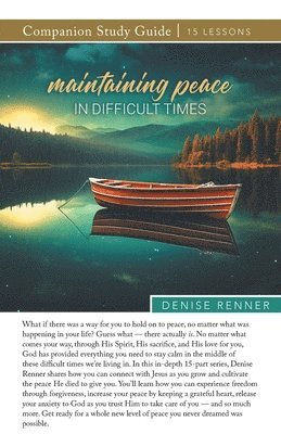 Denise Renner - Maintaining Peace in Difficult Times Study Guide, Häftad