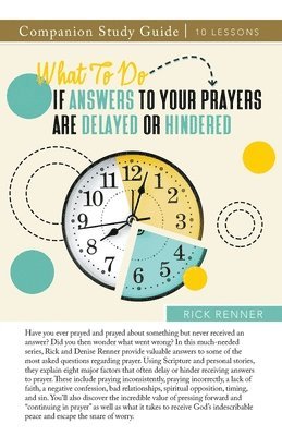 bokomslag What To Do if Answers to Your Prayers Are Delayed or Hindered Study Guide