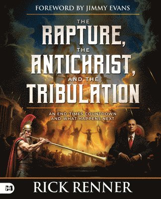 Rick Renner - Rapture, the Antichrist, and the Tribulation, The, Häftad