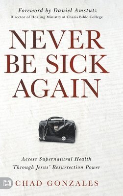 bokomslag Never Be Sick Again