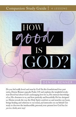 How Good is God? Study Guide