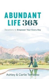bokomslag Abundant Life 365: Devotions to Empower Your Every Day