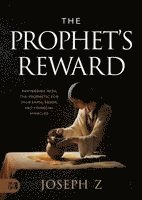bokomslag The Prophet's Reward: Partnering with the Prophetic for Your Faith, Favor, and Financial Miracles