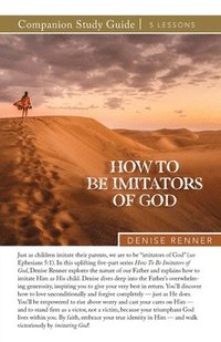 bokomslag How To Be Imitators of God Study Guide