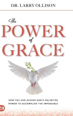 Larry Ollison - Power of Grace, Inbunden