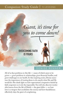 Denise Renner - Giant, It's Time for You To Come Down! Overcoming Faith Is Yours Study Guide, Häftad