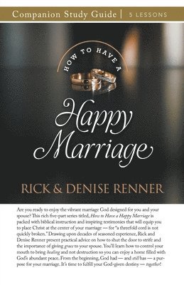 Rick Renner, Denise Renner - How to Have a Happy Marriage Study Guide, Häftad