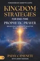 Patsy Cameneti - Kingdom Strategies for End-Time Prophetic Prayer, Häftad. Tillgänglighet: Lägg i varukorg