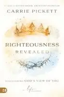 Carrie Pickett - Righteousness Revealed, Häftad. Tillgänglighet: Kommande