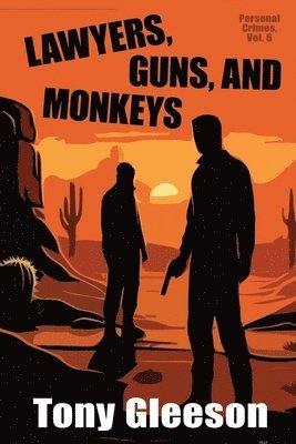 Tony Gleeson - Lawyers, Guns, and Monkeys, Häftad