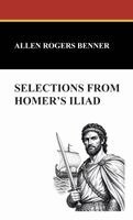 Allen Rogers Benner - Selections from Homer's Iliad, Inbunden