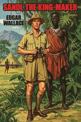 Edgar Wallace - Sandi, the King-Maker, Häftad