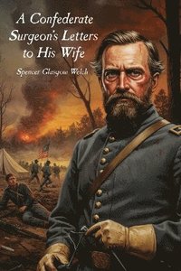 bokomslag Confederate Surgeon's Letters to His Wife