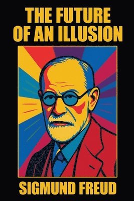 Sigmund Freud - Future of an Illusion, Häftad