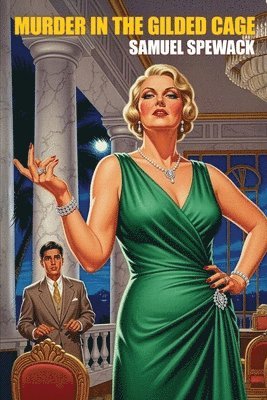 Samuel Spewack - Murder in the Gilded Cage, Häftad